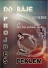 Do ráje projdeš peklem.