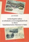 Archeologické nálezy ze středních a severozápadních Čech ve sbírce Naturhistorisches Museum ve Vídni