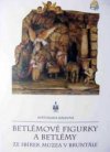 Betlémové figurky a betlémy ze sbírek Muzea v Bruntále