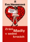 Zrání Madly v sedmi krocích, aneb, Přitažlivost západních mužů