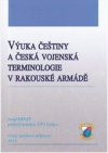 Výuka češtiny a česká vojenská terminologie v rakouské armádě