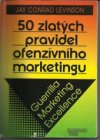 50 zlatých pravidel ofenzívního marketingu