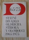 Státní divadlo Oldřicha Stibora v Olomouci v desítiletí 1965-1975