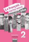 Le français ENTRE NOUS plus 2 A1.2
