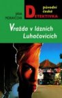 Vražda v lázních Luhačovicích, aneb, Vrah nemá rád Vincentku