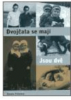 Dvojčata se mají. Jsou dvě