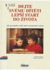 Dejte svému dítěti lepší start do života