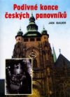 Podivné konce českých panovníků