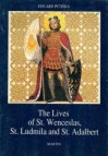 The lives of St. Wenceslas, St. Ludmila and St. Adalbert