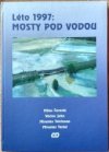 Léto 1997: mosty pod vodou