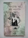 Zastav se, než skočíš !