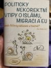 Politicky nekorektní vtipy o islámu, migraci a EU