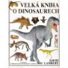 Velká kniha o dinosaurech
