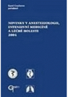 Novinky v anesteziologii, intenzivní medicíně a léčbě bolesti 2004