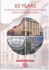 60 years of the Faculty of Mathematics and Physics Charles University in Prague