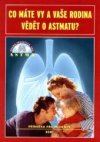 Co máte vy a vaše rodina vědět o astmatu?