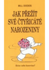 Jak přežít své čtyřicáté narozeniny