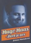 Hugo Haas - Život je pes