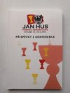 Jan Hus, husitství a východní Čechy : příspěvky z konference : Chrudim 16.-18.9.2015