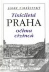 Tisíciletá Praha očima cizinců