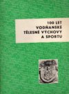 100 let vodňanské tělesné výchovy a sportu