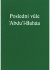Poslední vůle 'Abdu'l-Baháa