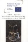 Jádro - naděje a budoucnost energetiky