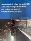 Modelování vlivu sociálních a ekonomických faktorů rozvoje a omezení dopravního systému