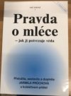 Pravda o mléce - jak ji potvrzuje věda