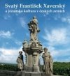 Svatý František Xaverský a jezuitská kultura v českých zemích