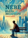 Nebe mělo modrou 