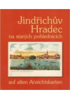 Jindřichův Hradec na starých pohlednicích =