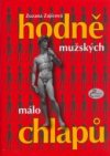 Hodně mužských, málo chlapů