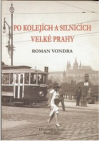 Po kolejích a silnicích velké Prahy