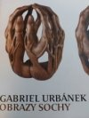 Gabriel Urbánek - obrazy, sochy