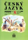 Český jazyk pro 8. ročník základní školy a pro odpovídající ročník víceletých gymnázií