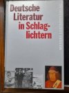 Deutsche Literatur in Schlaglichtern