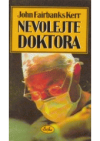 Nevolejte doktora