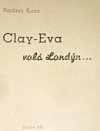 Clay - Eva volá Londýn