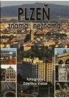 Plzeň známá neznámá =