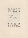 Deset exlibris tvořených několika grafiky pro Jaro Berana