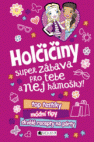 Holčičiny – super zábava pro tebe a nej kámošky!