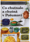 Co chutnalo a chutná v Pošumaví