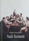 Ladislav Stroupežnický, Naši furianti