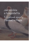 Jak vznikla a hospodařila TJ Letové sporty Tleskač v Praze