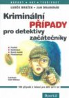 Kriminální případy pro detektivy začátečníky