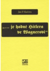 "-je hodně Hitlera ve Wagnerovi"