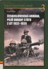 Československá armáda, pilíř obrany státu z let 1932-1939