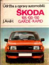 Údržba a opravy automobilů Škoda 105, 120, 130, Garde, Rapid