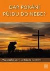 Dar pokání - půjdu do nebe?